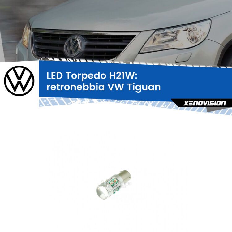 <strong>Retronebbia LED rosso per VW Tiguan</strong>  2007 - 2018. Lampada <strong>H21W</strong> canbus modello Torpedo.