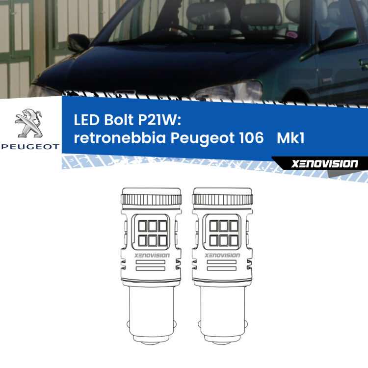 <strong>Retronebbia LED per Peugeot 106  </strong> Mk1 1991 - 1996. Coppia lampade <strong>P21W</strong> modello Bolt canbus.