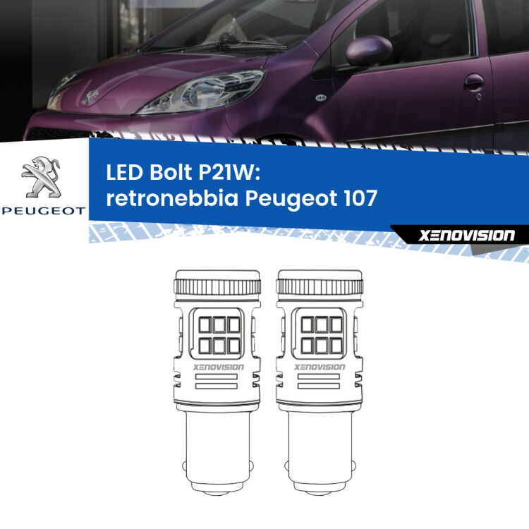 <strong>Retronebbia LED per Peugeot 107</strong>  2005 - 2014. Coppia lampade <strong>P21W</strong> modello Bolt canbus.