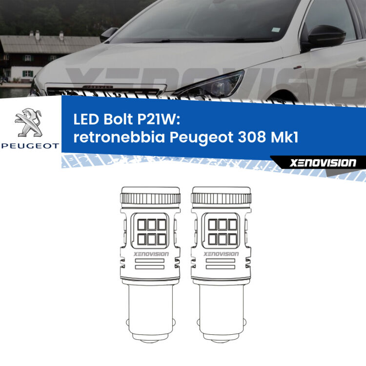 <strong>Retronebbia LED per Peugeot 308</strong> Mk1 2007 - 2012. Coppia lampade <strong>P21W</strong> modello Bolt canbus.