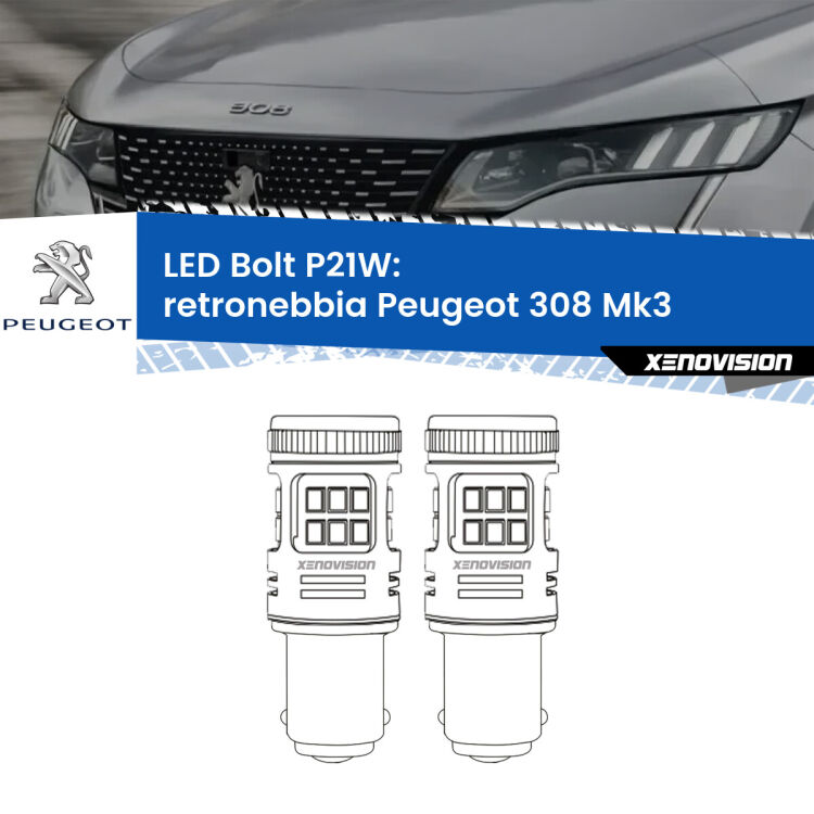 <strong>Retronebbia LED per Peugeot 308</strong> Mk3 2020 in poi. Coppia lampade <strong>P21W</strong> modello Bolt canbus.