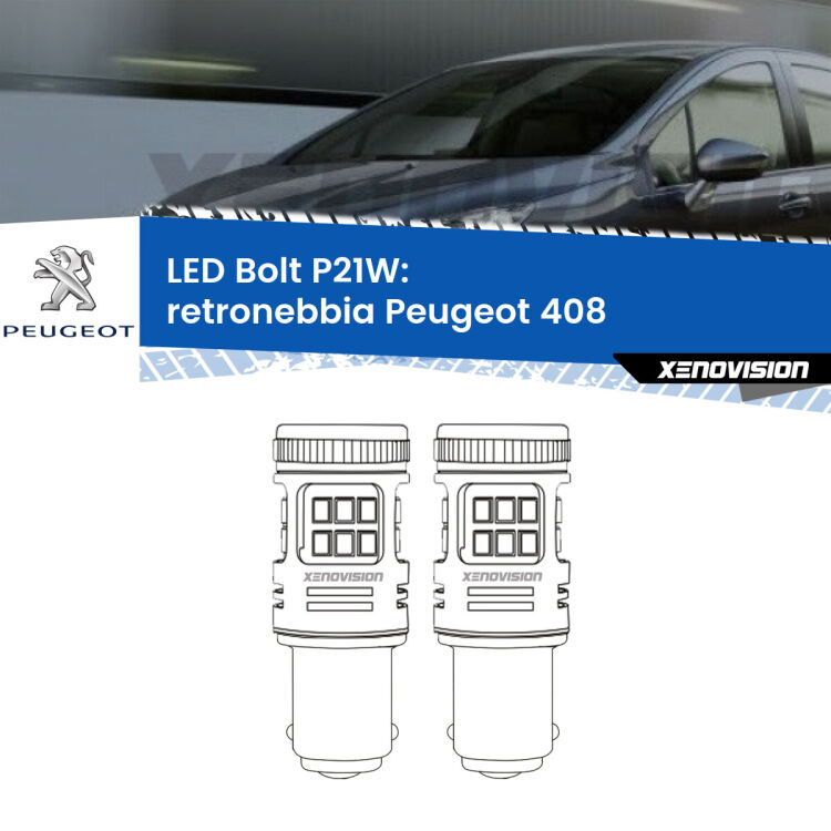 <strong>Retronebbia LED per Peugeot 408</strong>  2010 in poi. Coppia lampade <strong>P21W</strong> modello Bolt canbus.