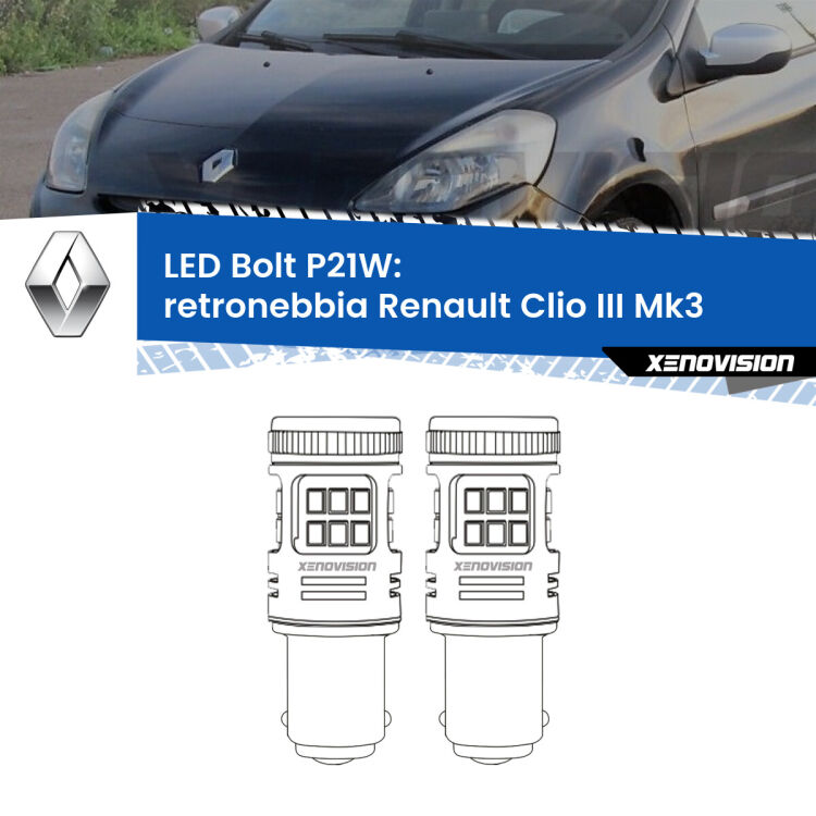 <strong>Retronebbia LED per Renault Clio III</strong> Mk3 2005 - 2011. Coppia lampade <strong>P21W</strong> modello Bolt canbus.