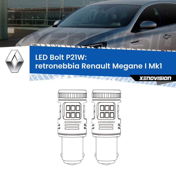 <strong>Retronebbia LED per Renault Megane I</strong> Mk1 1996 - 2003. Coppia lampade <strong>P21W</strong> modello Bolt canbus.