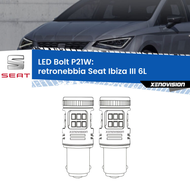 <strong>Retronebbia LED per Seat Ibiza III</strong> 6L 2002 - 2009. Coppia lampade <strong>P21W</strong> modello Bolt canbus.