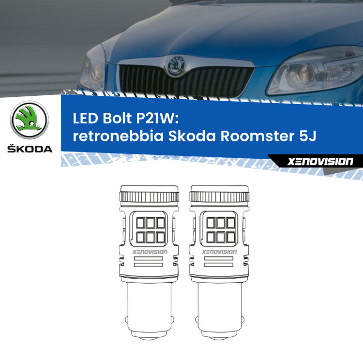 <strong>Retronebbia LED per Skoda Roomster</strong> 5J 2006 - 2015. Coppia lampade <strong>P21W</strong> modello Bolt canbus.