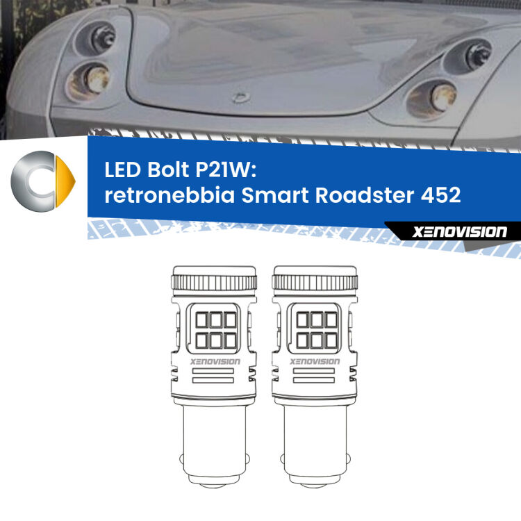 <strong>Retronebbia LED per Smart Roadster</strong> 452 2003 - 2005. Coppia lampade <strong>P21W</strong> modello Bolt canbus.