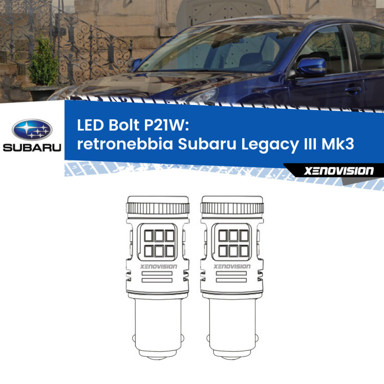 <strong>Retronebbia LED per Subaru Legacy III</strong> Mk3 1998 - 2002. Coppia lampade <strong>P21W</strong> modello Bolt canbus.