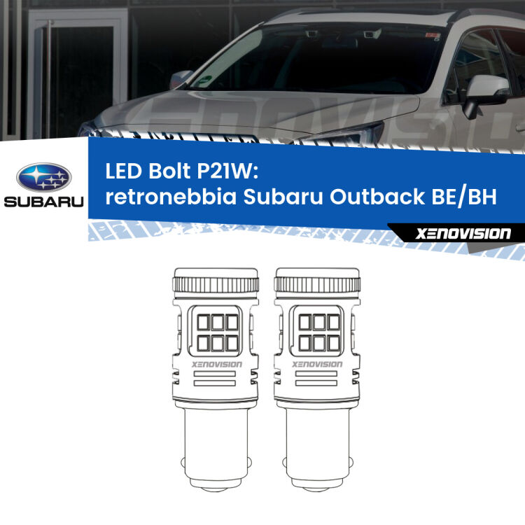 <strong>Retronebbia LED per Subaru Outback</strong> BE/BH 2000 - 2003. Coppia lampade <strong>P21W</strong> modello Bolt canbus.