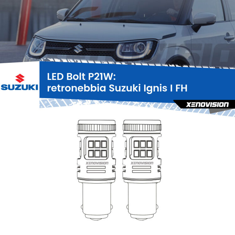 <strong>Retronebbia LED per Suzuki Ignis I</strong> FH 2000 - 2005. Coppia lampade <strong>P21W</strong> modello Bolt canbus.