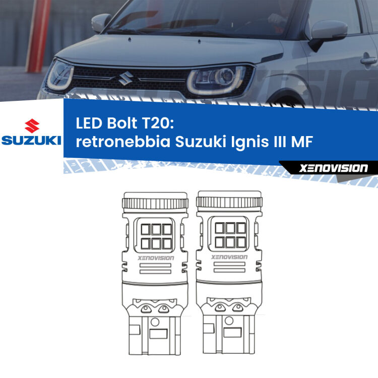 <strong>Retronebbia LED per Suzuki Ignis III</strong> MF 2016 in poi. Coppia lampade <strong>T20</strong> modello Bolt canbus.