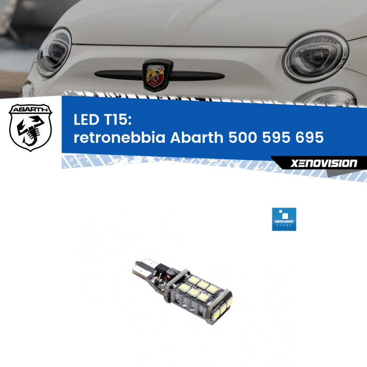 <strong>retronebbia LED per Abarth 500 595 695</strong>  2015 - 2022. Lampadina <strong>T15</strong> Canbus Xenovision.