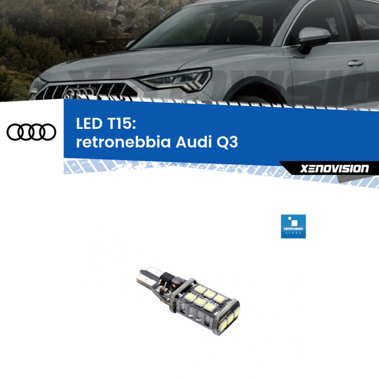 <strong>retronebbia LED per Audi Q3</strong>  2011 - 2018. Lampadina <strong>T15</strong> Canbus Xenovision.