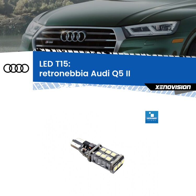 <strong>retronebbia LED per Audi Q5</strong> II 2018 in poi. Lampadina <strong>T15</strong> Canbus Xenovision.