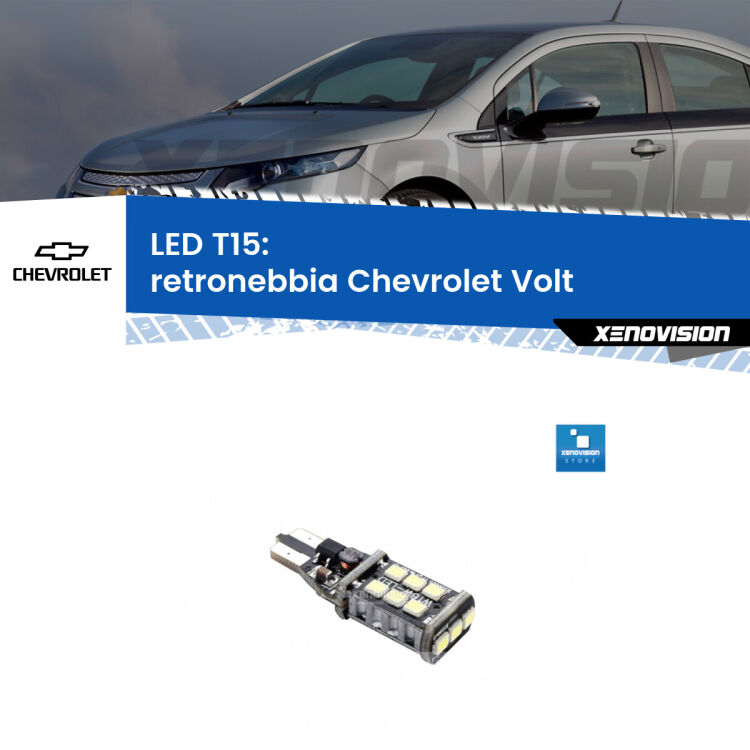 <strong>retronebbia LED per Chevrolet Volt</strong>  2011 - 2019. Lampadina <strong>T15</strong> Canbus Xenovision.