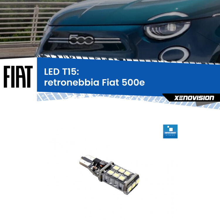 <strong>retronebbia LED per Fiat 500e</strong>  in poi. Lampadina <strong>T15</strong> Canbus Xenovision.