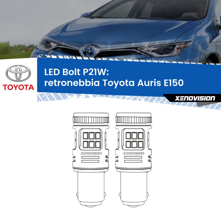 <strong>Retronebbia LED per Toyota Auris</strong> E150 2006 - 2009. Coppia lampade <strong>P21W</strong> modello Bolt canbus.