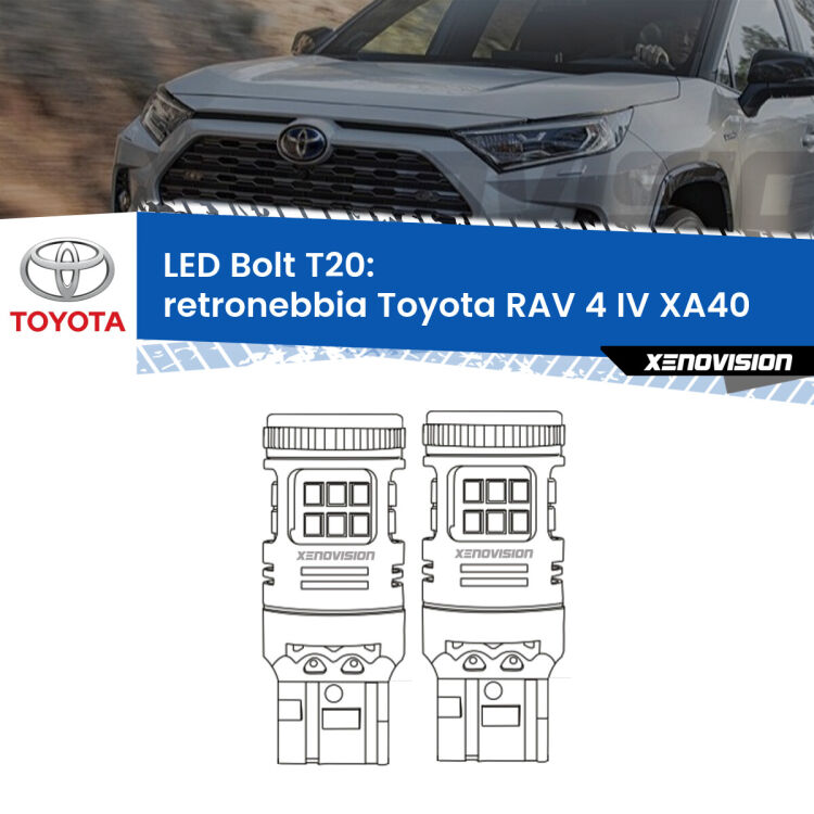 <strong>Retronebbia LED per Toyota RAV 4 IV</strong> XA40 2012 - 2018. Coppia lampade <strong>T20</strong> modello Bolt canbus.