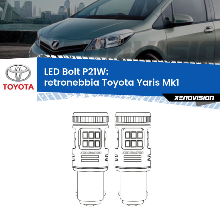 <strong>Retronebbia LED per Toyota Yaris</strong> Mk1 1999 - 2005. Coppia lampade <strong>P21W</strong> modello Bolt canbus.