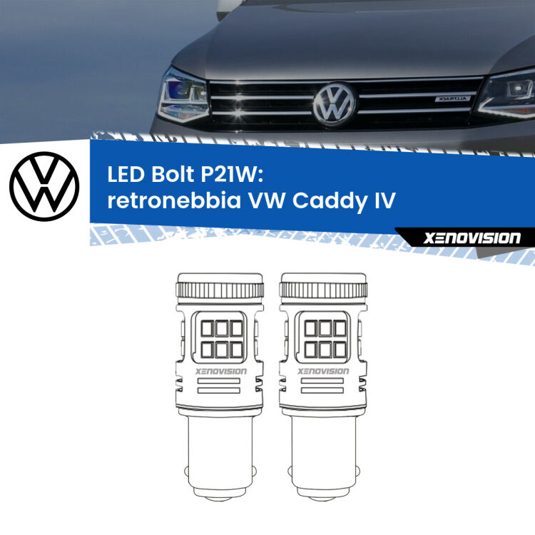 <strong>Retronebbia LED per VW Caddy IV</strong>  2015 - 2017. Coppia lampade <strong>P21W</strong> modello Bolt canbus.