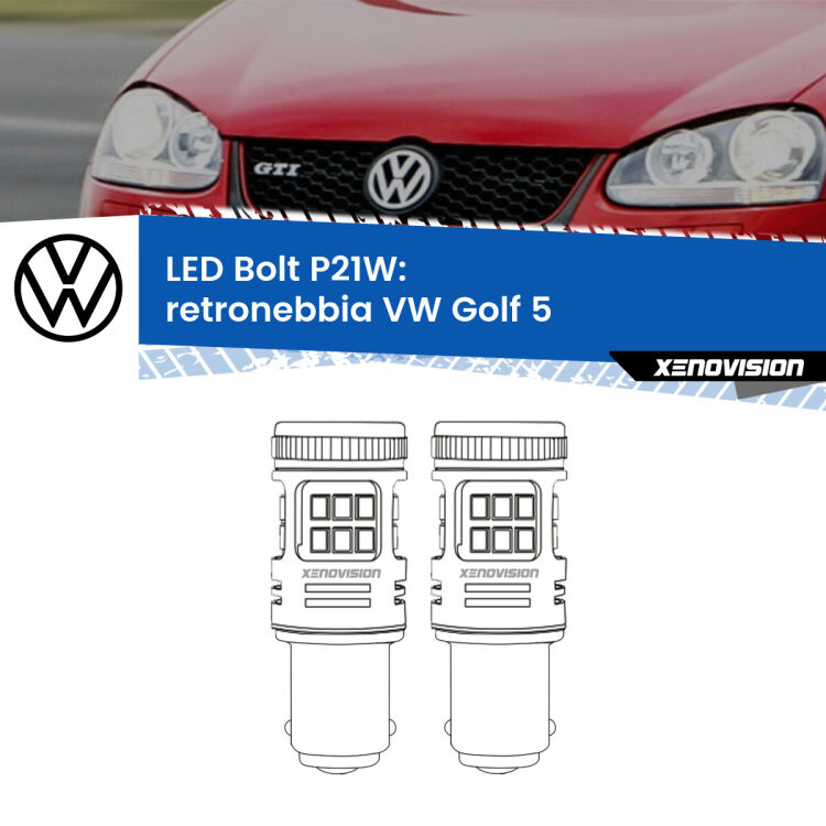 <strong>Retronebbia LED per VW Golf 5</strong>  2003 - 2009. Coppia lampade <strong>P21W</strong> modello Bolt canbus.