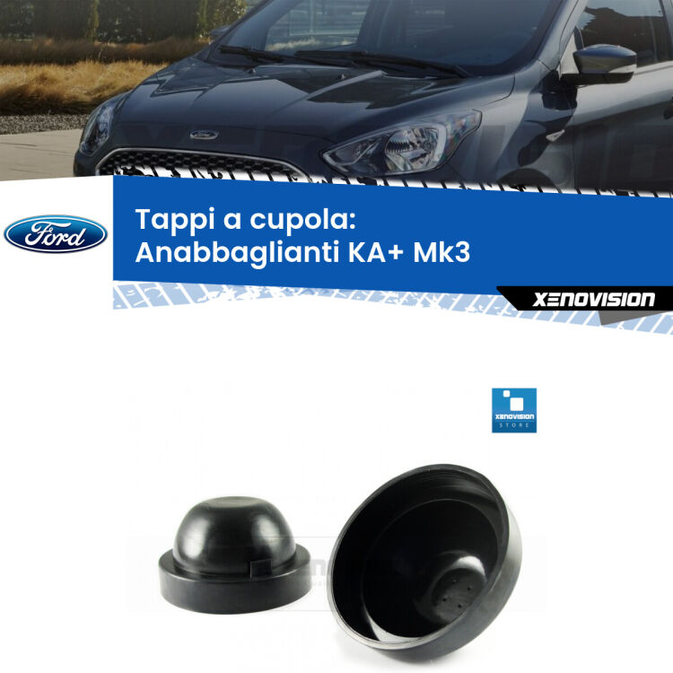 <strong>Tappi coprifaro a cupola</strong> per Anabbaglianti Ford KA+: indispensabili per kit LED a ventola. Evitano il soffocamento ventole e fulminazione del kit LED.