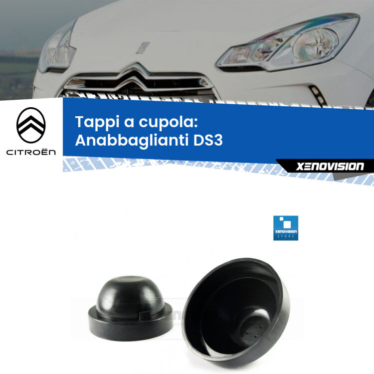 <strong>Tappi coprifaro a cupola</strong> per Anabbaglianti Citroën DS3: indispensabili per kit LED a ventola. Evitano il soffocamento ventole e fulminazione del kit LED.