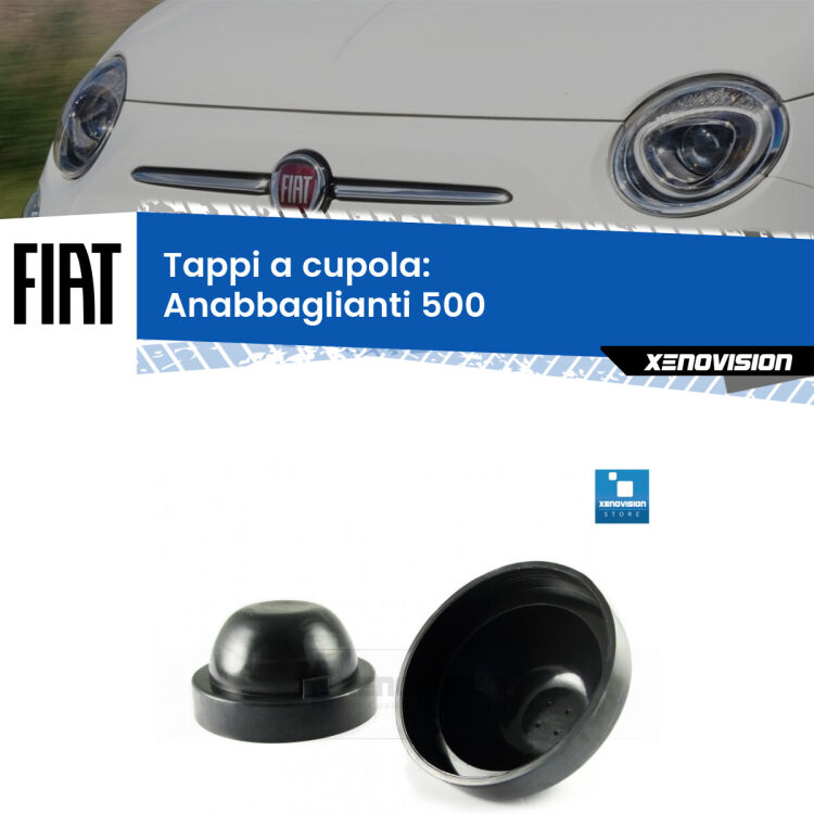 <strong>Tappi coprifaro a cupola morbidì</strong> per Anabbaglianti Fiat 500: indispensabili per evitare il soffocamento ventole e fulminazione del kit LED. Gomma di altissima qualità.