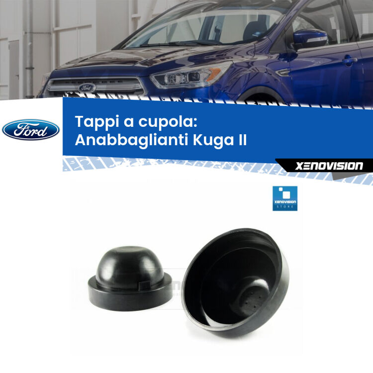 <strong>Tappi coprifaro a cupola</strong> per Anabbaglianti Ford Kuga II: indispensabili per kit LED a ventola. Evitano il soffocamento ventole e fulminazione del kit LED.