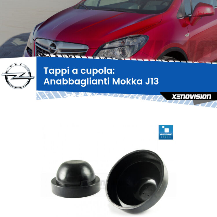 <strong>Tappi coprifaro a cupola</strong> per Anabbaglianti Opel Mokka: indispensabili per kit LED a ventola. Evitano il soffocamento ventole e fulminazione del kit LED.