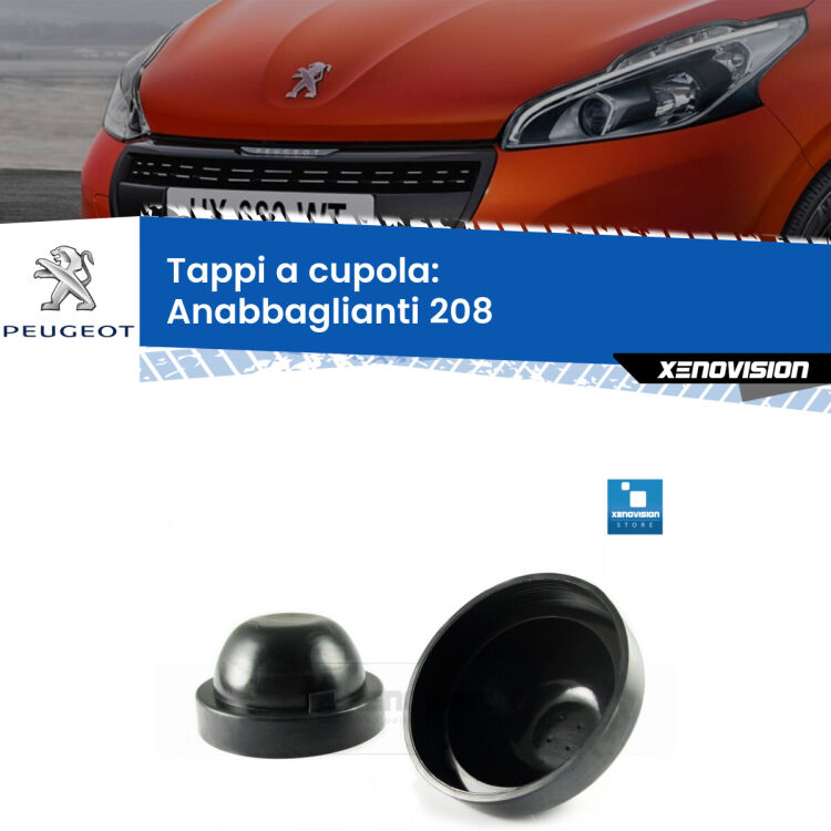 <strong>Tappi coprifaro a cupola</strong> per Anabbaglianti Peugeot 208: indispensabili per kit LED a ventola. Evitano il soffocamento ventole e fulminazione del kit LED.