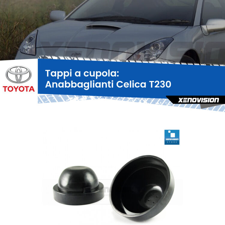 <strong>Tappi coprifaro a cupola</strong> per Anabbaglianti Toyota Celica: indispensabili per kit LED a ventola. Evitano il soffocamento ventole e fulminazione del kit LED.