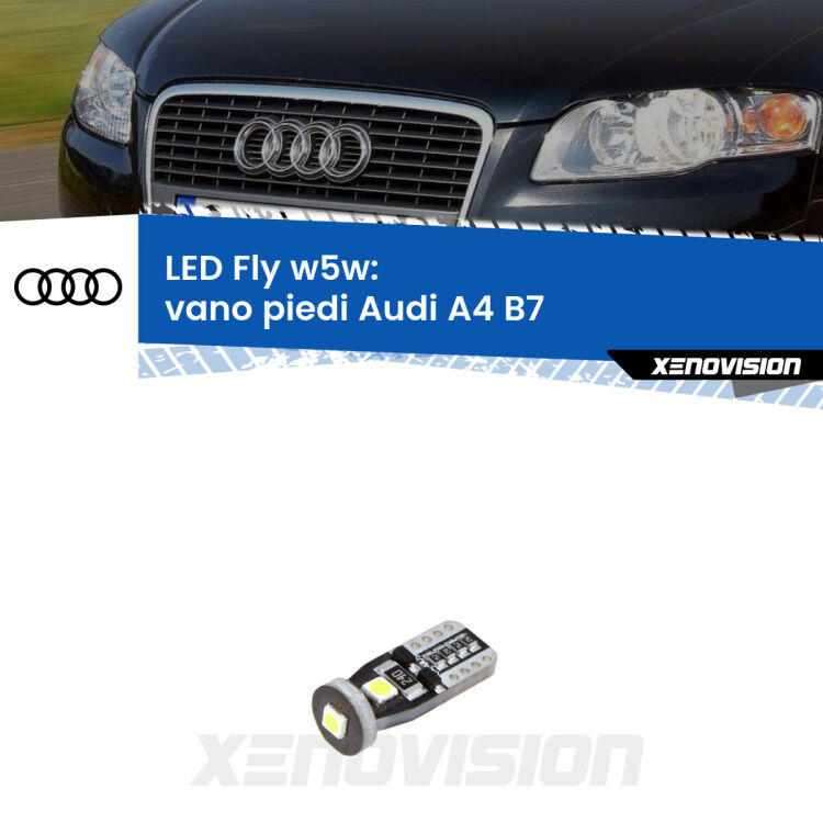 <strong>vano piedi LED per Audi A4</strong> B7 2004 - 2008. Coppia lampadine <strong>w5w</strong> Canbus compatte modello Fly Xenovision.