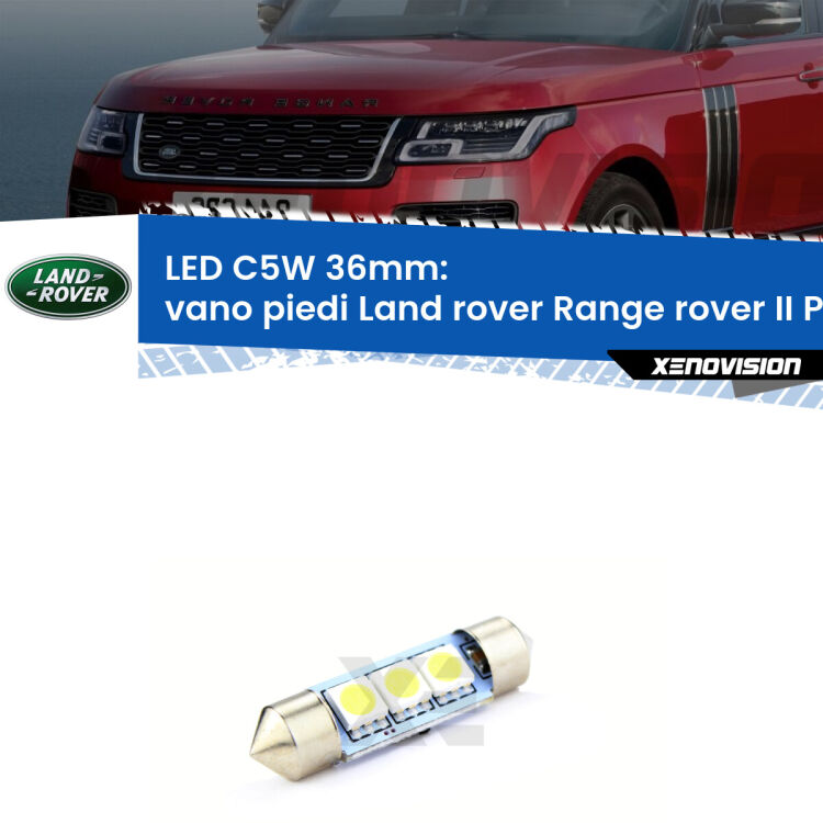 LED Vano Piedi Land rover Range rover II P38A posteriori. Una lampadina led innesto C5W 36mm canbus estremamente longeva.