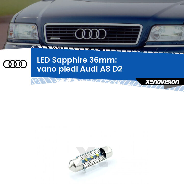 <strong>LED vano piedi 36mm per Audi A8</strong> D2 anteriori. Lampadina <strong>c5W</strong> modello Sapphire Xenovision con chip led Philips.