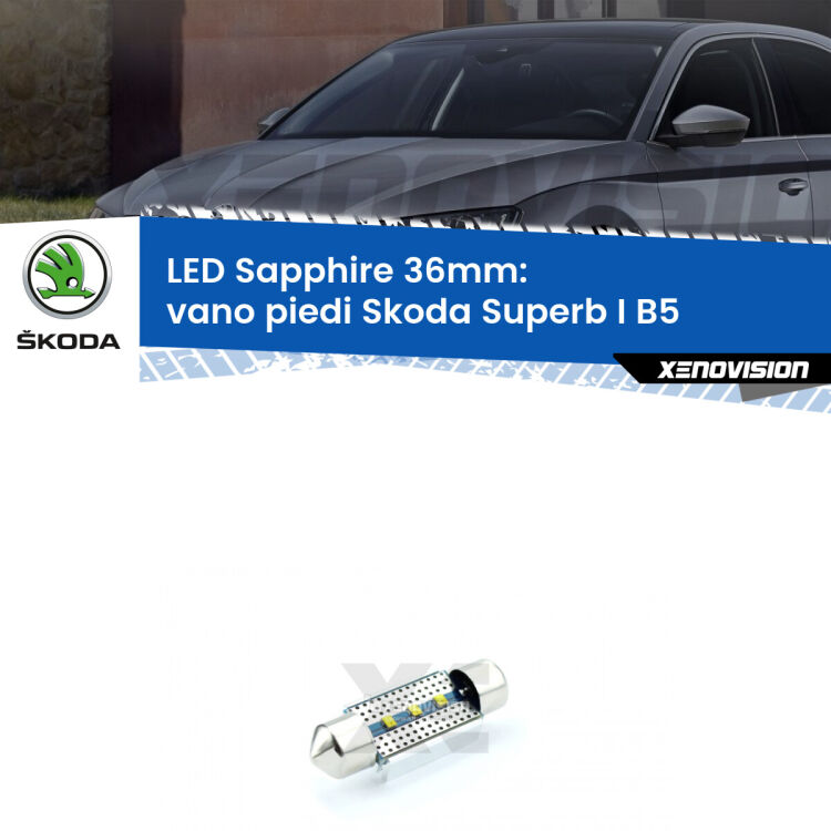 <strong>LED vano piedi 36mm per Skoda Superb I</strong> B5 2001 - 2008. Lampadina <strong>c5W</strong> modello Sapphire Xenovision con chip led Philips.