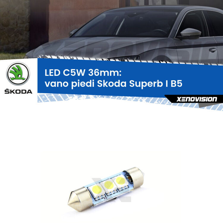 LED Vano Piedi Skoda Superb I B5 2001 - 2008. Una lampadina led innesto C5W 36mm canbus estremamente longeva.