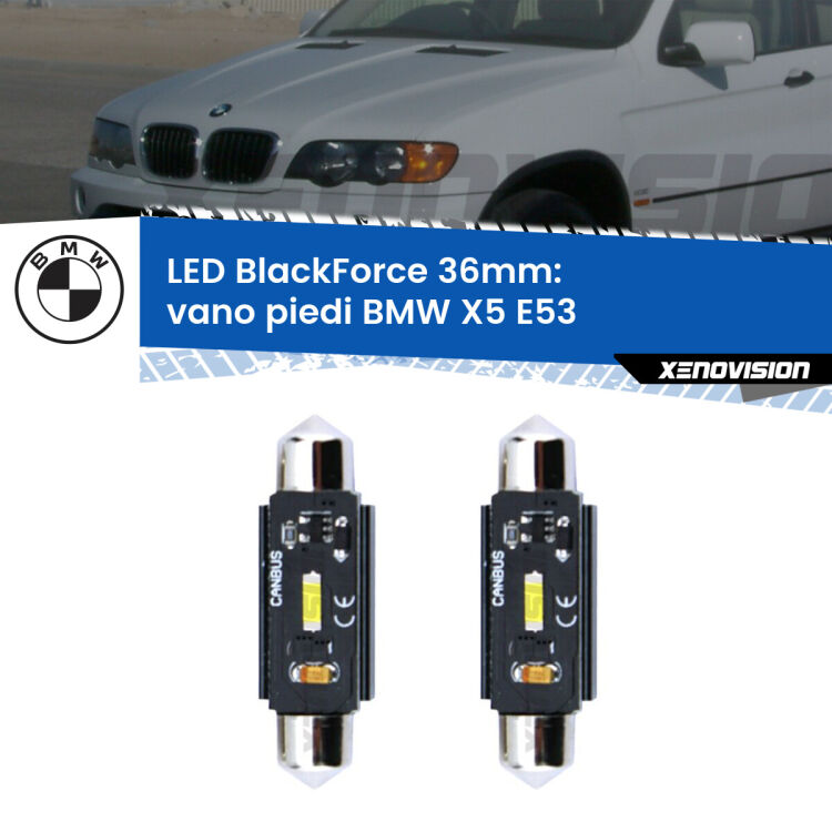 <strong>Vano Piedi LED per BMW X5</strong> E53 1999 - 2005. Coppia lampade <strong>C5W</strong> 36mm modello BlackForce canbus.