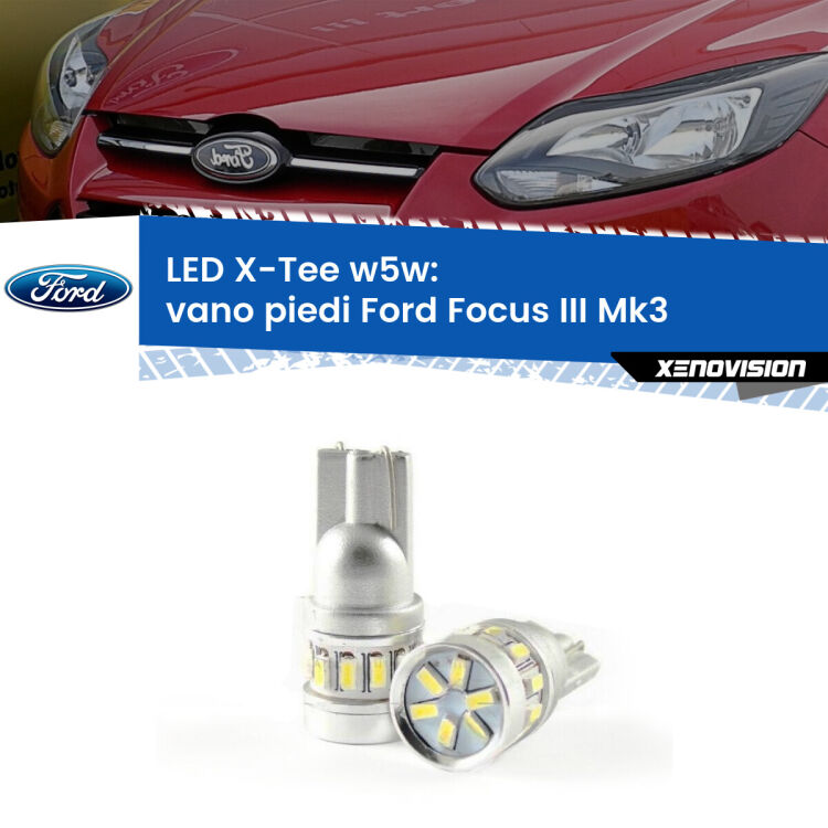 <strong>LED vano piedi per Ford Focus III</strong> Mk3 2011 - 2014. Lampade <strong>W5W</strong> modello X-Tee Xenovision top di gamma.