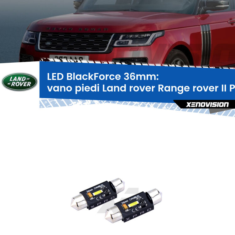 <strong>LED vano piedi 36mm per Land rover Range rover II</strong> P38A posteriori. Coppia lampadine <strong>C5W</strong>modello BlackForce Xenovision.