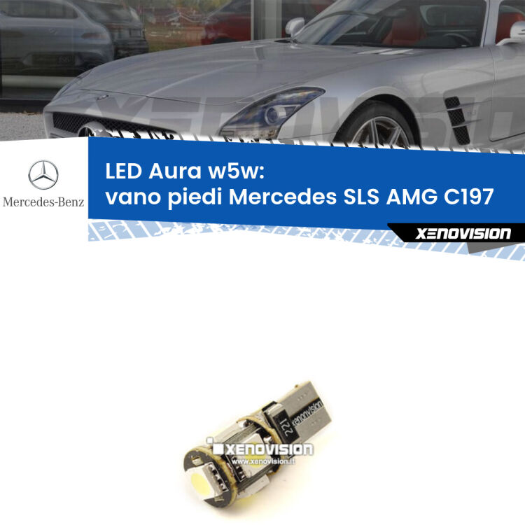 <strong>LED vano piedi w5w per Mercedes SLS AMG</strong> C197 2010 in poi. Una lampadina <strong>w5w</strong> canbus luce bianca 6000k modello Aura Xenovision.