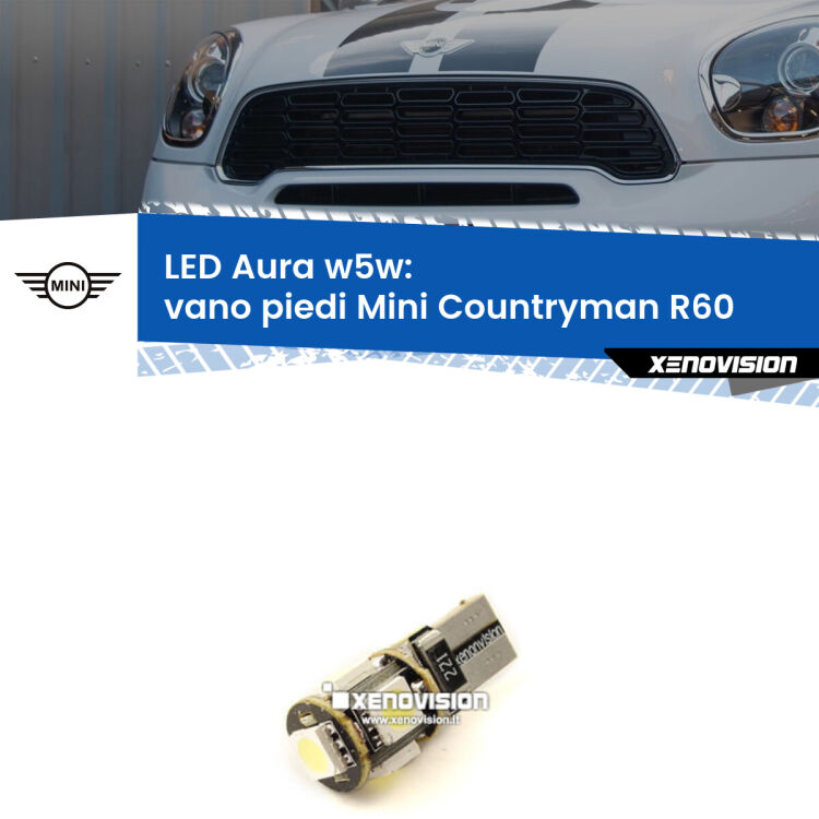 <strong>LED vano piedi w5w per Mini Countryman</strong> R60 2010 - 2016. Una lampadina <strong>w5w</strong> canbus luce bianca 6000k modello Aura Xenovision.