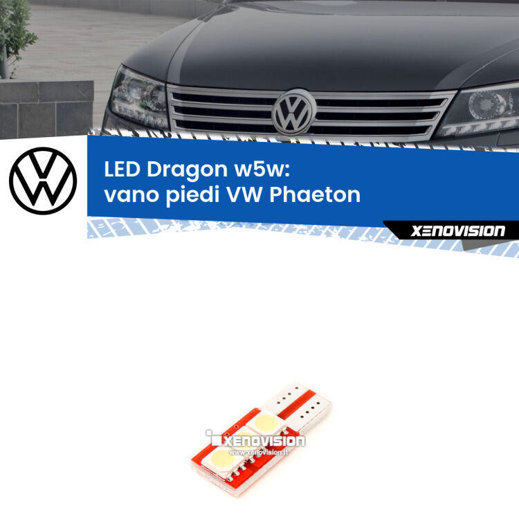 FINE SERIE: NO GARANZIA <strong>LED vano piedi per VW Phaeton</strong>  2002 - 2016. Lampade <strong>W5W</strong> a illuminazione laterale modello Dragon Xenovision.