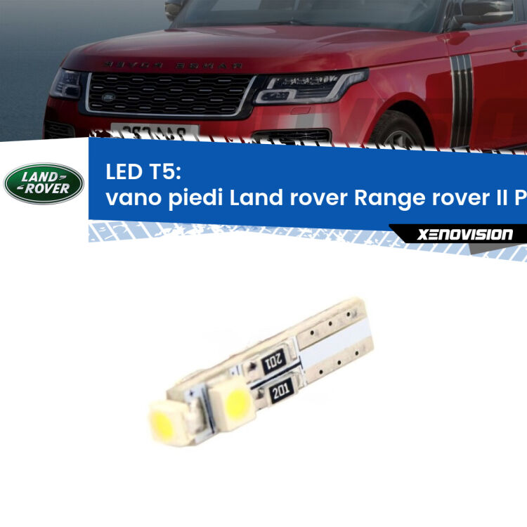 <strong>Vano Piedi LED no-spie per Land rover Range rover II</strong> P38A anteriori. Lampadina <strong>T5</strong> da Xenovision