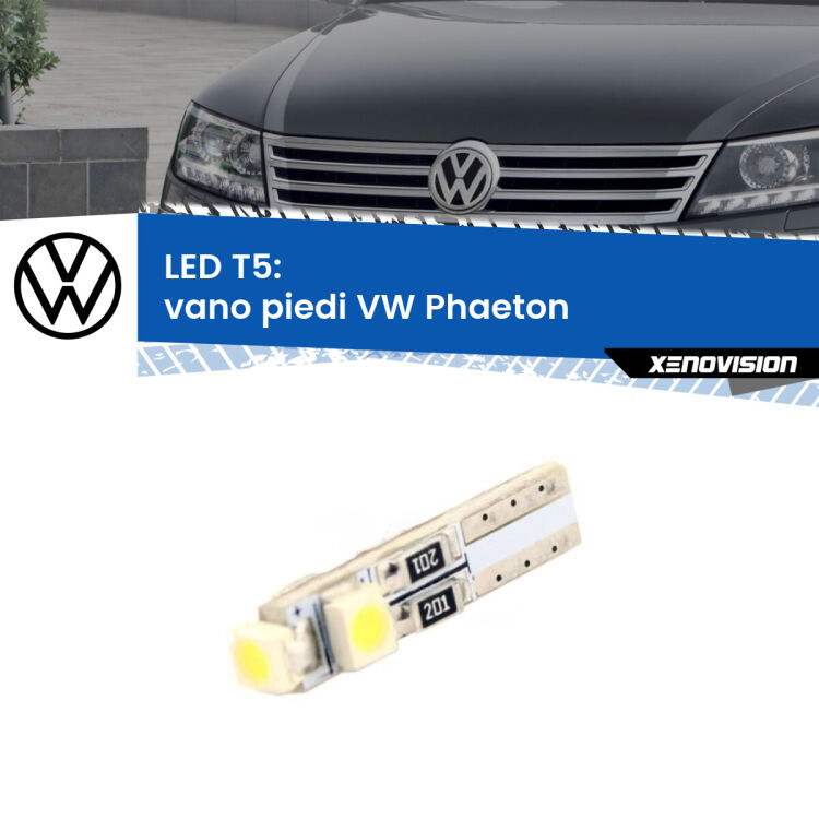 <strong>Vano Piedi LED no-spie per VW Phaeton</strong>  2002 - 2016. Lampadina <strong>T5</strong> da Xenovision