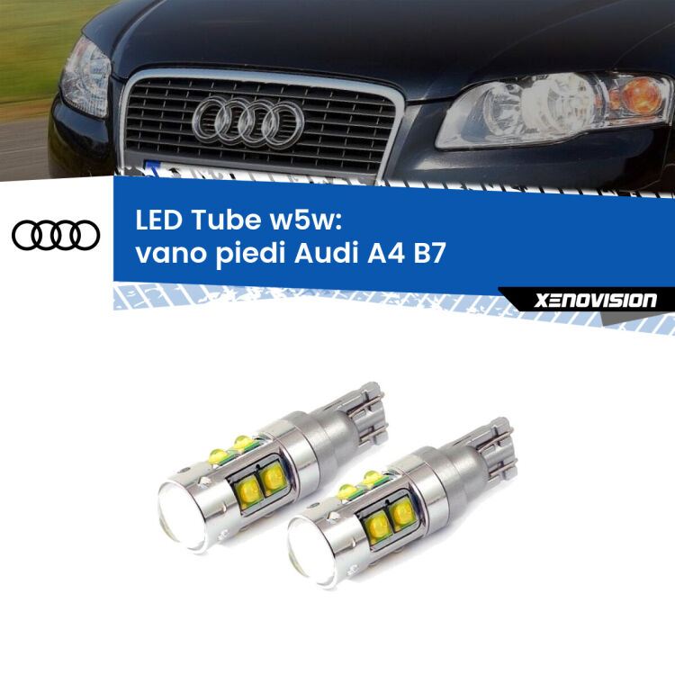 <strong>Vano Piedi LED 6000k per Audi A4</strong> B7 2004 - 2008. Lampadine <strong>W5W</strong> canbus modello Tube, luce bianco lunare, lunga durata e compatibilità.