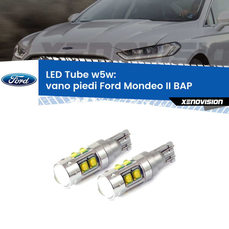 <strong>Vano Piedi LED 6000k per Ford Mondeo II</strong> BAP 1996 - 2000. Lampadine <strong>W5W</strong> canbus modello Tube, luce bianco lunare, lunga durata e compatibilità.